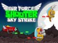 खेल Air Force Shooter Sky Strike