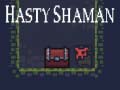 खेल Hasty Shaman