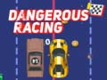 खेल Dangerous Racing