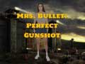 खेल Mrs Bullet: Perfect Gunshot