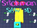 खेल Stickman Saw 3D