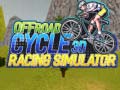 खेल Offroad Cycle 3D Racing Simulator