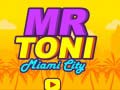 खेल Mr Toni Miami City