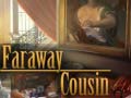 खेल Faraway Cousin