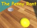 खेल The Penny Rant