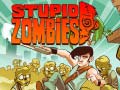 खेल Stupid Zombies