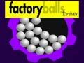 खेल Factory Balls Forever