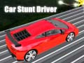 खेल Car Stunt Driver