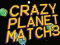 खेल Crazy Planet Match 3