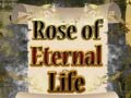 खेल Rose of Eternal Life