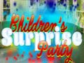 खेल Children's Suprise Party