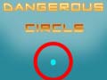 खेल Dangerous Circle