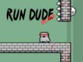 खेल Run Dude Demo