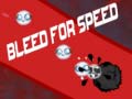 खेल Bleed for Speed