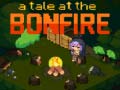 खेल A Tale at the Bonfire