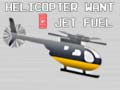 खेल Helicopter Want Jet Fuel
