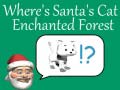 खेल Where's Santa's Cat-Enchanted Forest