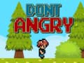 खेल Dont Angry