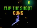 खेल Flip the Shoot Guns