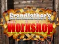 खेल Grandfather's Workshop