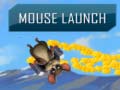 खेल Mouse Launch
