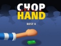 खेल Chop Hand