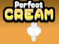 खेल Perfect Cream