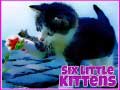 खेल Six Little Kittens