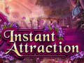 खेल Instant Attraction