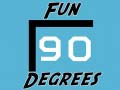 खेल Fun 90 Degrees