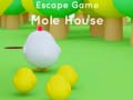 खेल Escape game Mole House 