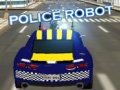 खेल Police Robot 