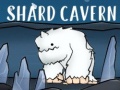 खेल Shard Cavern