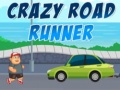 खेल Crazy Road Runner