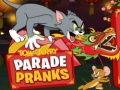 खेल Tom and Jerry Parade Pranks