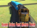 ગેમ Super drive fast metro train
