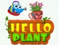 ગેમ Hello Plant 