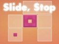 ಗೇಮ್ Slide, Stop