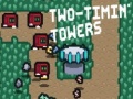 खेल Two-Timin’ Towers