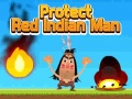 खेल Protect Red Indian Man