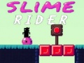 खेल Slime Rider