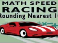 खेल Math Speed Racing Rounding 10