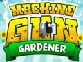 ગેમ Machine Gun Gardener