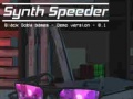 खेल Synth Speeder