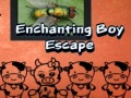 खेल Enchanting Boy Escape