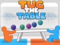 खेल Tug The Table Original