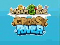 खेल Adam & Eve Crossy River