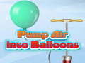 ગેમ Pump Air into Balloon