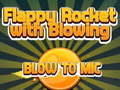 ಗೇಮ್ Flappy Rocket Playing with Blowing to Mic