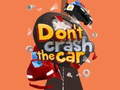 ગેમ Don't Crash the Car